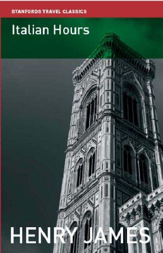 Italian Hours (Stanfords Travel Classics)