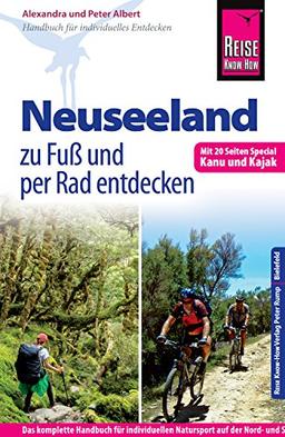 Reise Know-How: Neuseeland zu Fuß und per Rad entdecken (mit 20 Seiten Special Kanu und Kajak): Das komplette Handbuch für individuellen Natursport auf der Nord- und Südinsel (Reiseführer)