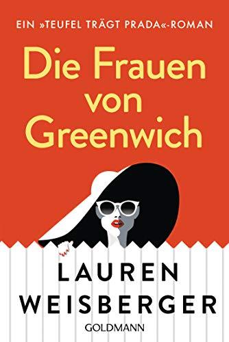 Die Frauen von Greenwich: Ein »Teufel trägt Prada«-Roman