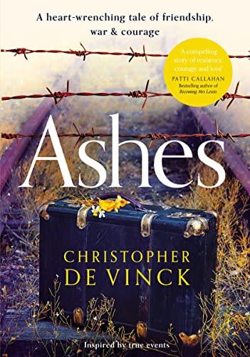 Ashes: A WW2 historical fiction inspired by true events. A story of friendship, war and courage