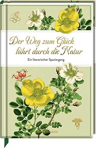 Der Weg zum Glück führt durch die Natur: Ein literarischer Spaziergang