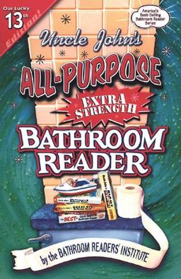 Uncle John's All-Purpose Extra Strength Bathroom Reader: (Bathroom Readers)