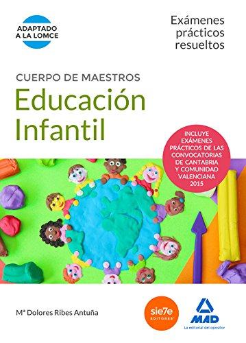 Cuerpo de Maestros Educación Infantil. Exámenes prácticos resueltos