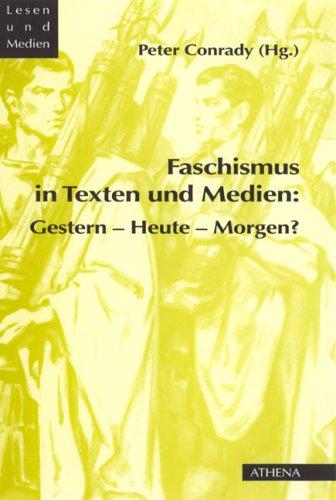 Faschismus in Texten und Medien: Gestern - Heute - Morgen? (Lesen und Medien)