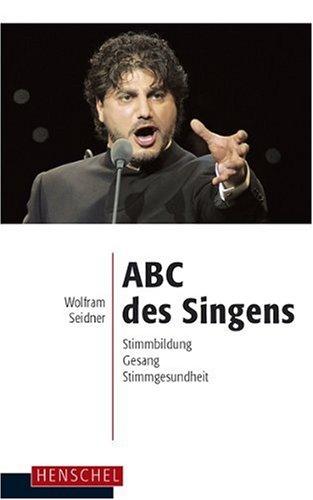 ABC des Singens. Stimmbildung, Gesang, Stimmgesundheit