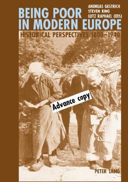 Being Poor in Modern Europe: Historical Perspectives 1800-1940