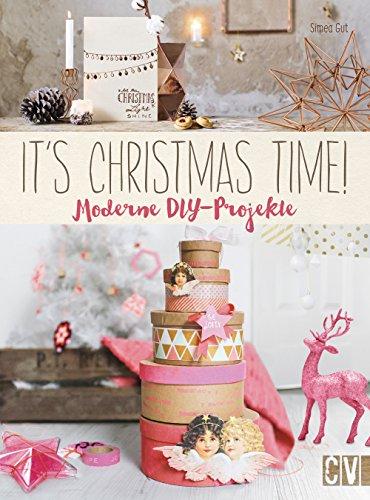 It's Christmas time!: Moderne DIY-Projekte