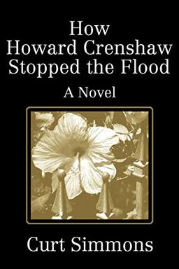 How Howard Crenshaw Stopped the Flood: A Novel