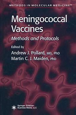 Meningococcal Vaccines: Methods and Protocols (Methods in Molecular Medicine) (Methods in Molecular Medicine, 66, Band 66)