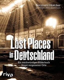 Lost Places in Deutschland: Ein merkwürdiges Bilderbuch längst vergessener Orte