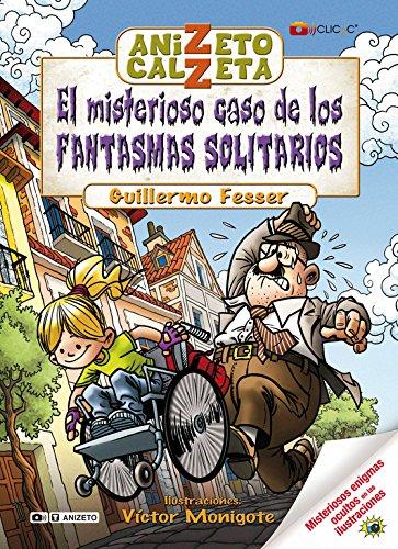 Anizeto Calzeta y el misterioso caso de los fantasmas solitarios