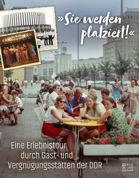 Sie werden platziert: Eine Erlebnistour durch Gast- und Vergnügungsstätten der DDR