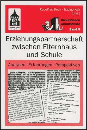 Erziehungspartnerschaft zwischen Elternhaus und Schule: Analysen - Erfahrungen - Perspektiven