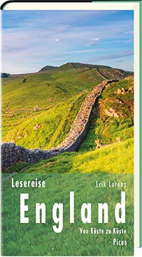 Lesereise England: Von Küste zu Küste (Picus Lesereisen)