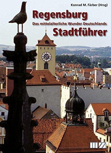 Regensburg Stadtführer: Das mittelalterliche Wunder Deutschlands