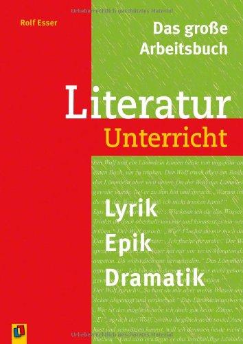 Das große Arbeitsbuch Literaturunterricht: Lyrik, Epik, Dramatik