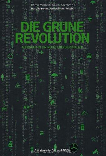 Die grüne Revolution: Aubruch in ein neues Energiezeitalter