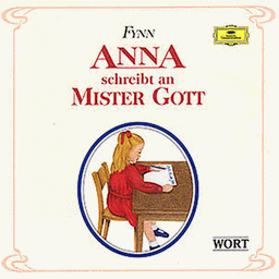 Anna Schreibt An Mister Gott