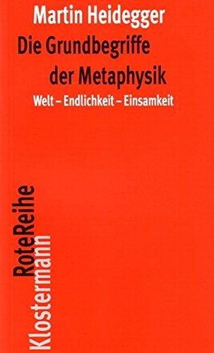 Die Grundbegriffe der Metaphysik: Welt - Endlichkeit - Einsamkeit (Klostermann RoteReihe)