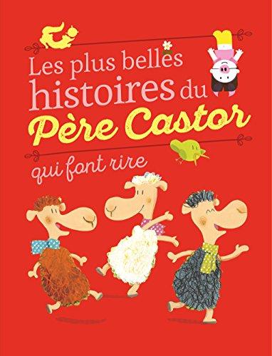 Les plus belles histoires du Père Castor qui font rire