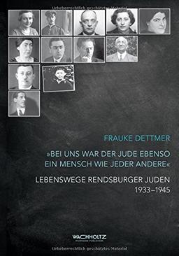 &#34;Bei uns war der Jude ebenso ein Mensch wie jeder andere&#34; Juden in Rendsburg 1933-1945