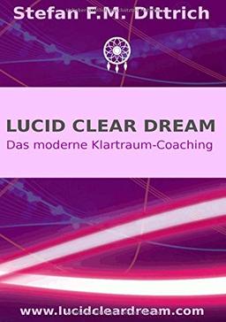 Lucid Clear Dream: Das moderne Klartraum-Coaching