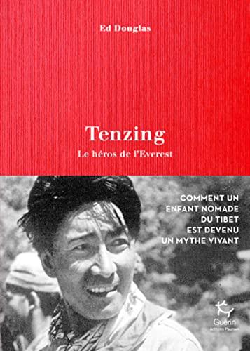 Tenzing : le héros de l'Everest : une biographie