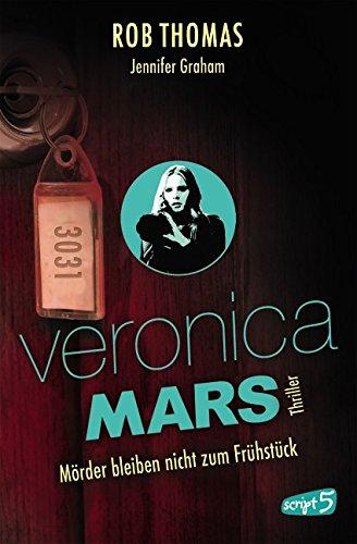 Veronica Mars - Mörder bleiben nicht zum Frühstück