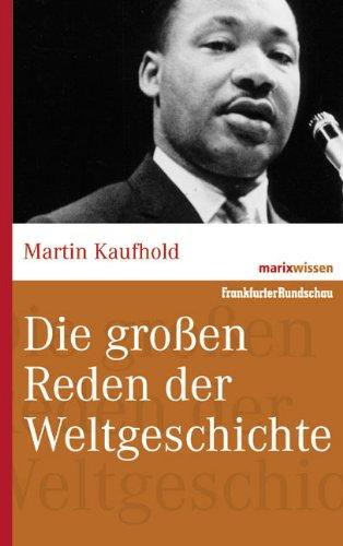 Die großen Reden der Weltgeschichte (marixwissen)