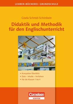 Lehrerbücherei Grundschule: Didaktik und Methodik für den Englischunterricht: Kompakter Überblick - Ziele, Inhalte, Verfahren - Für die Klassen 1 bis 4