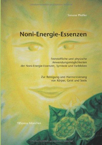 Noni-Energie-Essenzen: Die feinstoffliche und physische Wirkung der Noni-Energie-Essenzen, Symbole und Farbfolien