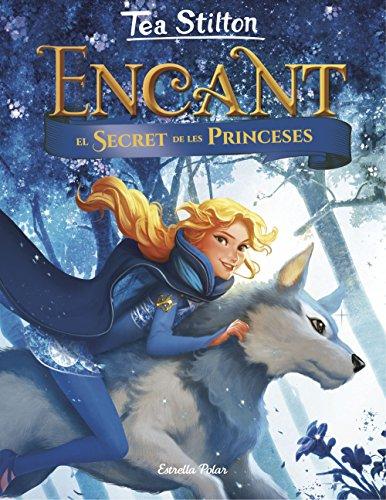 Encant. El secret de les princeses (Tea Stilton. Encant, Band 1)