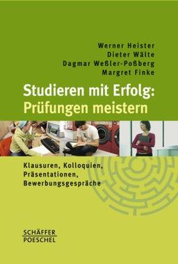 Studieren mit Erfolg: Prüfungen meistern: Klausuren, Kolloquien, Präsentationen, Bewerbungsgespräche