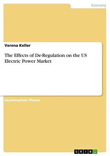 The Effects of De-Regulation on the US Electric Power Market: Staatsexamensarbeit