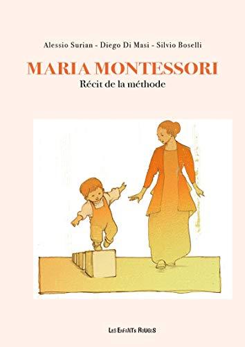 Maria Montessori : récit de la méthode