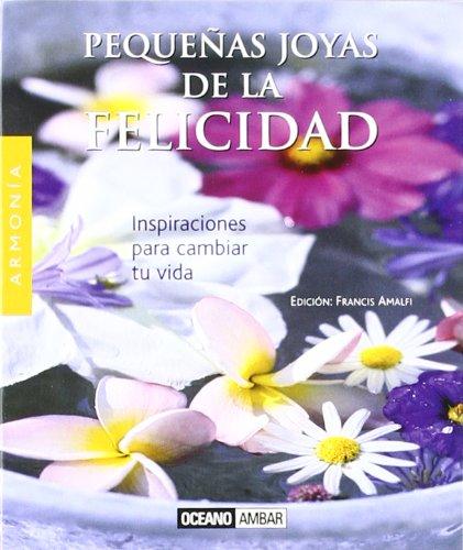 Pequeñas joyas de la felicidad: Perlas de sabiduría que ayudan a vivir (Minilibros / Armonía)