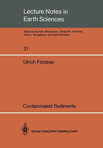 Contaminated Sediments: Lectures on Environmental Aspects of Particle-Associated Chemicals in Aquatic Systems (Lecture Notes in Earth Sciences) (Lecture Notes in Earth Sciences (21), Band 21)