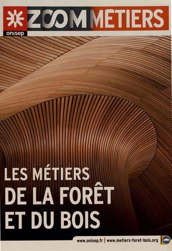 Les métiers de la forêt et du bois