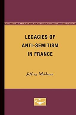 Legacies of Anti-Semitism in France (Minnesota Archive Editions)