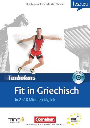 Lextra Griechisch Turbokurs: Fit in Griechisch. Selbstlernbuch mit Hör-CD. A1 (TING)