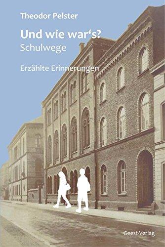 Und wie war's?: Schulwege. Erzählte Erinnerungen