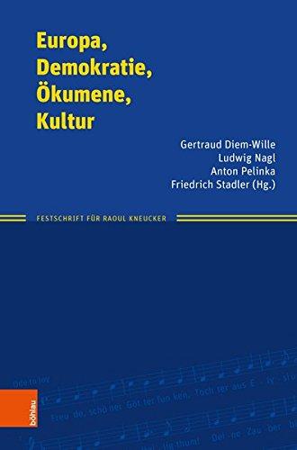 Europa, Demokratie, Ökumene, Kultur: Festschrift für Raoul Kneucker