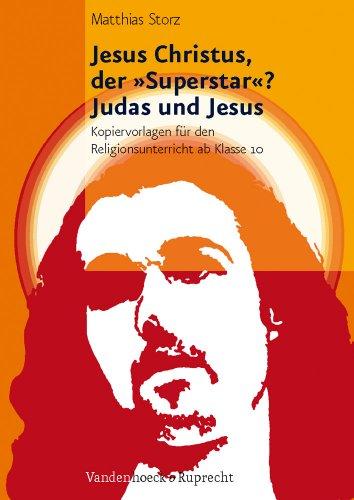 Jesus Christus, der 'Superstar'?: Kopiervorlagen für den Religionsunterricht ab Klasse 10