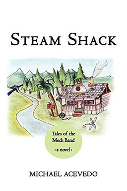 Steam Shack: Tales of the Mech Band: Tales of the Mech Band