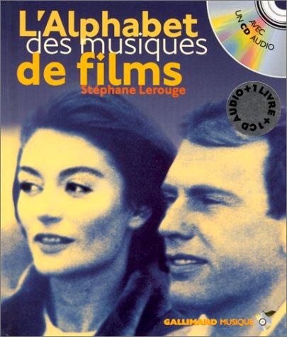 L'alphabet des musiques de films : vingt musiques de films pour rêver avec le 7e art