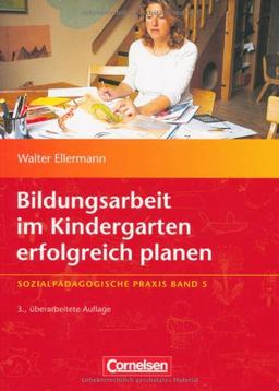 Band 5 - Bildungsarbeit im Kindergarten erfolgreich planen