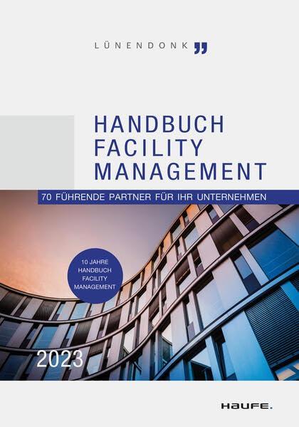 Handbuch Facility Management 2023: 70 führende Partner für Ihr Unternehmen (Haufe Fachbuch)