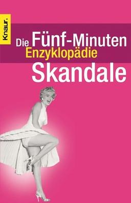 Die 5-Minuten-Enzyklopädie: Skandale