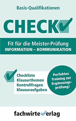 Check! - Fit für die Meister-Prüfung Information - Kommunikation: Basisqualifikationen (Check Basis, Band 3)