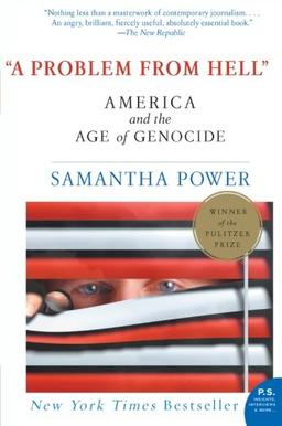 A Problem from Hell: America and the Age of Genocide (P.S.)